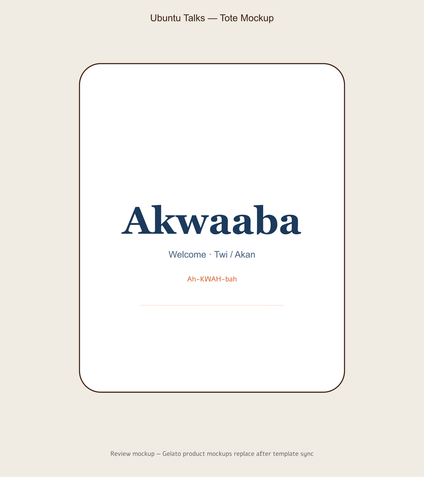 Akwaaba Twi / Akan Greeting Tote