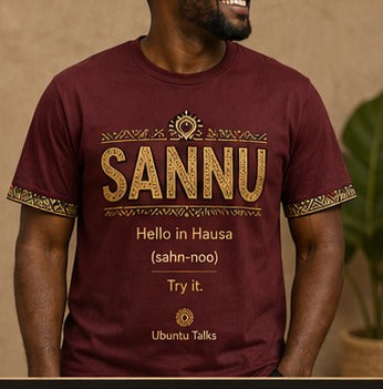 Sannu Hausa Greeting Tee — Ubuntu Talks Premium Collection